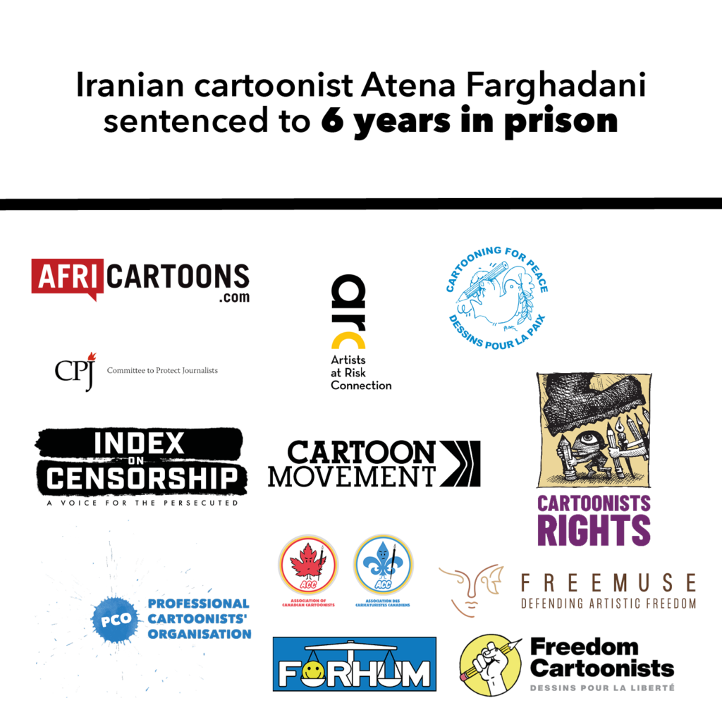 Twelve organizations co-sign a statement calling for the release of imprisoned Iranian cartoonist Atena Farghadani: Africartoons; Artists at Risk Connection (ARC); Association of Canadian Cartoonists (ACC); Cartoon Movement; Cartooning for Peace; Cartoonists Rights; Committee to Protect Journalists (CPJ); Forum for Humor and the Law (FORHUM); Freedom Cartoonists Foundation; Freemuse; Index on Censorship; Professional Cartoonists' Organisation (PCO)