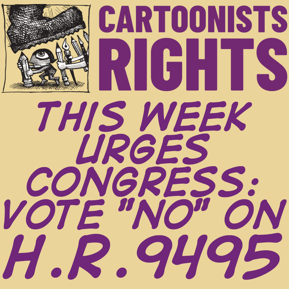 CARTOONISTS RIGHTS urges US voters to contact their congressperson and tell them to oppose H.R. 9495