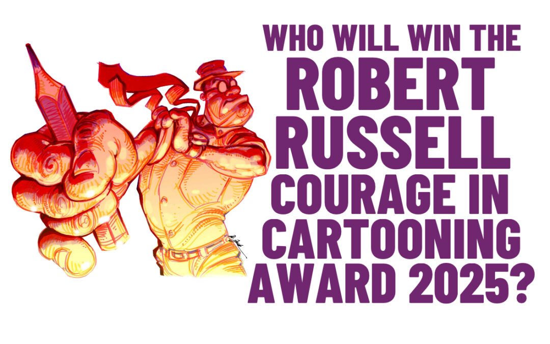 Robert Russell Courage in Cartooning Award 2025: Nominations Open